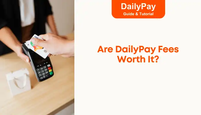 Are DailyPay Fees Worth It Are DailyPay Fees Worth It