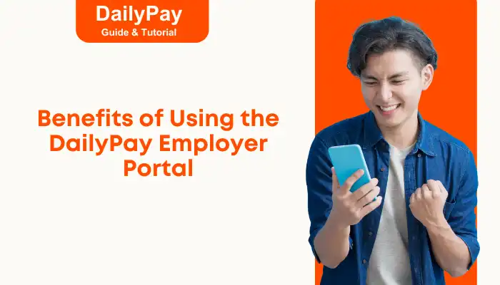 Benefits of Using the DailyPay Employer Portal Benefits of Using the DailyPay Employer Portal