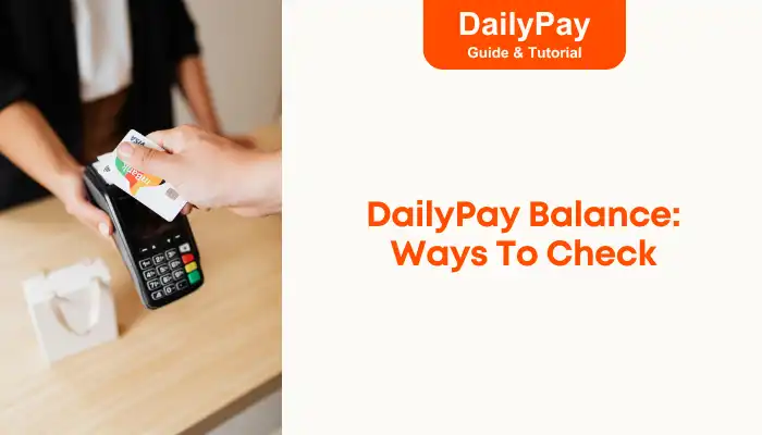 DailyPay Balance Ways To Check DailyPay Balance Ways To Check