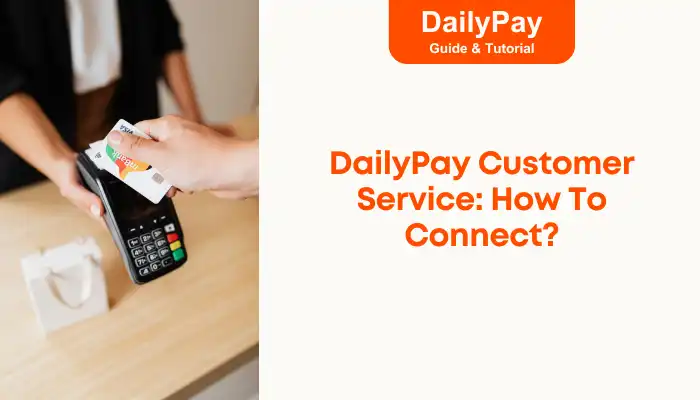DailyPay Customer Service: How To Connect DailyPay Customer Service: How To Connect