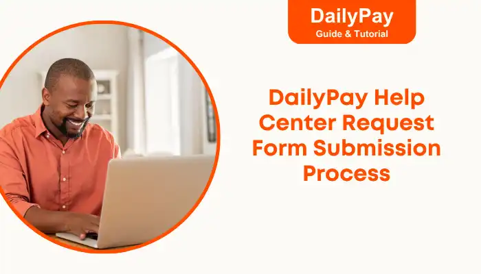 DailyPay Help Center Request Form Submission Process DailyPay Help Center Request Form Submission Process