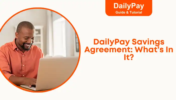 DailyPay Savings Agreement Whats In It