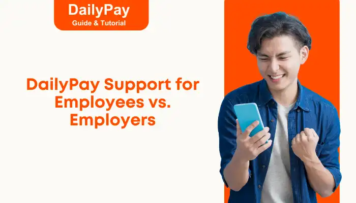 DailyPay Support for Employees vs Employers DailyPay Support for Employees vs Employers