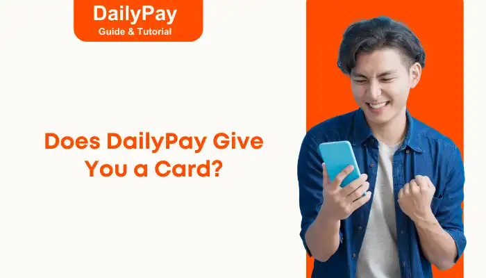 Does DailyPay Give You a Card