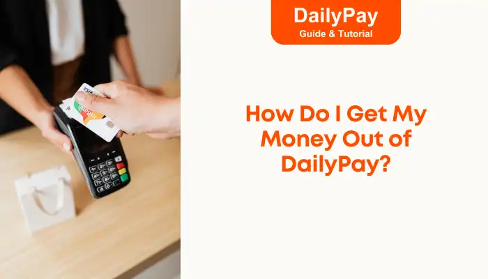 How Do I Get My Money Out of DailyPay