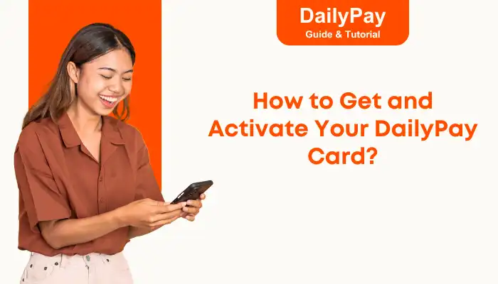 How to Get and Activate Your DailyPay Card How to Get and Activate Your DailyPay Card