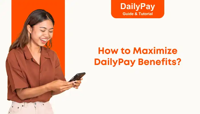 How to Maximize DailyPay Benefits How to Maximize DailyPay Benefits