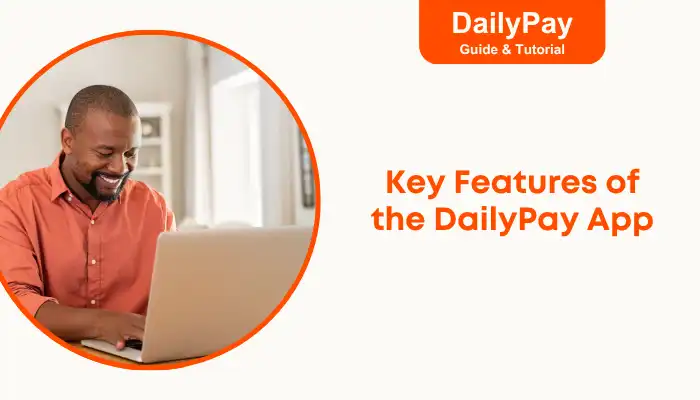 Key Features of the DailyPay App Key Features of the DailyPay App