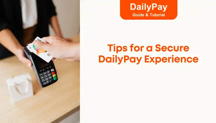 Tips for a Secure DailyPay Experience