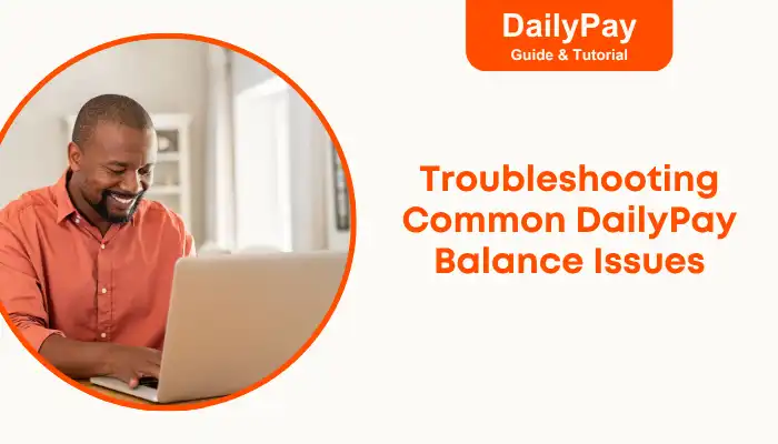 Troubleshooting Common DailyPay Balance Issues Troubleshooting Common DailyPay Balance Issues
